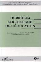 Durkheim, sociologue de l'education : journees d'etude, 15-16 octobre 1992 /