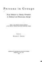 Persons in groups : social behavior as identity formation in medieval and Renaissance Europe /