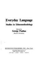 Everyday language : studies in ethnomethodology /