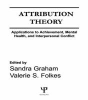 Attribution theory : applications to achievement, mental health, and interpersonal conflict /