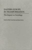 Eastern Europe in transformation : the impact on sociology /