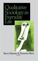 Qualitative sociology as everyday life /