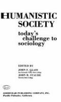 Humanistic society : today's challenge to sociology /