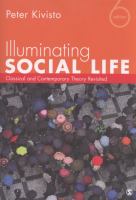 Illuminating social life : classical and contemporary theory revisited /