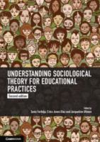 Understanding sociological theory for educational practices /