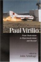 Paul Virilio : from modernism to hypermodernism and beyond /