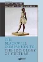 The Blackwell companion to the sociology of culture /