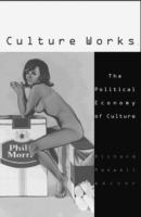 Culture works : the political economy of culture /