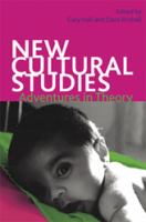 New cultural studies : adventures in theory /