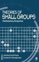 Theories of small groups : interdisciplinary perspectives /