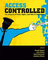 Access controlled : the shaping of power, rights, and rule in cyberspace /