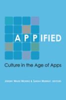 Appified : culture in the age of apps /