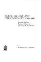 Rural change and urban growth, 1500-1800 : essays in English regional history in honour of W.G. Hoskins