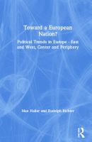 Toward a European nation? : political trends in Europe--east and west, center and periphery /
