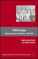 1968 in Europe : a history of protest and activism, 1956-1977 /