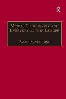 Media, technology, and everyday life in Europe : from information to communication /