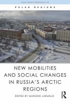 New mobilities and social change in Russia's Arctic regions /