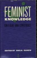 Feminist knowledge : critique and construct /