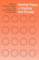 Feminist theory in practice and process /