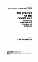 The Politics of the gender gap : the social construction of political influence /