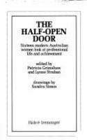 The Half-open door : sixteen modern Australian women look at professional life and achievement /