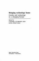 Bringing technology home : gender and technology in a changing Europe /