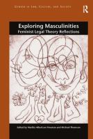 Exploring masculinities : feminist legal theory reflections /