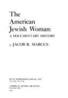 The American Jewish woman : a documentary history /