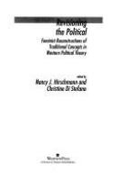 Revisioning the political : feminist reconstructions of traditional concepts in western political theory /
