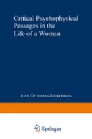 Critical psychophysical passages in the life of a woman : a psychodynamic perspective /