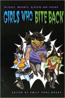 Girls who bite back : witches, mutants, slayers and freaks /
