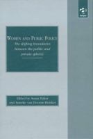 Women and public policy : the shifting boundaries between the public and private spheres /