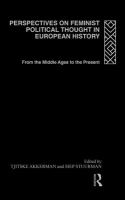 Perspectives on feminist thought in European history : from the Middle Ages to the present /