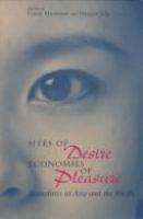 Sites of desire, economies of pleasure : sexualities in Asia and the Pacific /