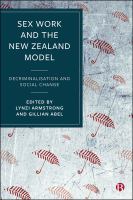 Sex work and the New Zealand model : decriminalisation and social change /