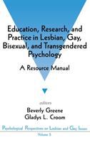 Education, research, and practice in lesbian, gay, bisexual, and transgendered psychology : a resource manual /