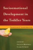 Socioemotional development in the toddler years : transitions and transformations /