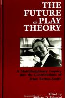 The future of play theory : a multidisciplinary inquiry into the contributions of Brian Sutton-Smith /
