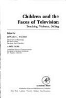Children and the faces of television: teaching, violence, selling. /