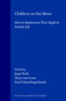 Children on the move : how to implement their right to family life /