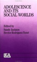 Adolescence and its social worlds /