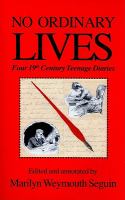 No ordinary lives : four 19th century teenage diaries /