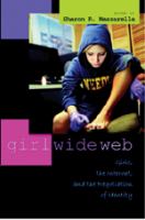 Girl wide web : girls, the Internet, and the negotiation of identity /