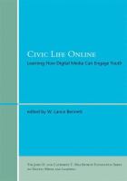 Civic life online : learning how digital media can engage youth /