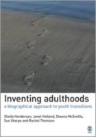 Inventing adulthoods : a biographical approach to youth transitions /