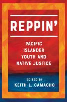 Reppin' : Pacific Islander youth and native justice /