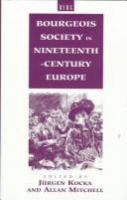 Bourgeois society in nineteenth-century Europe /