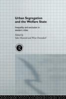 Urban segregation and the welfare state : inequality and exclusion in western cities /