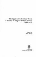 The eighteenth-century town : a reader in English urban history, 1688-1820 /