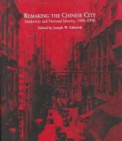 Remaking the Chinese city : modernity and national identity, 1900-1950 /
